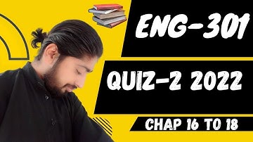 ENG-301 quiz 2 2022 chap 16 to 18