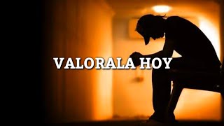 VALORALA HOY [El Rap Más Sad????] Elias Ayaviri (Letra/Lyrics)