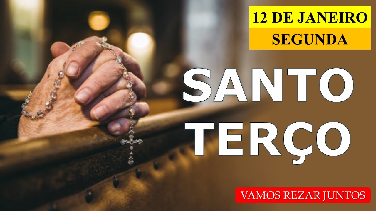 Santo Terço - 12 de janeiro - Segunda-feira