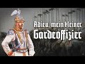 »Adieu, mein kleiner Gardeoffizier« • Soldatenlied [+Liedtext]