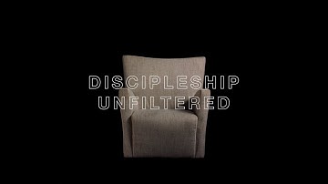 Discipleship Unfiltered // Introduction