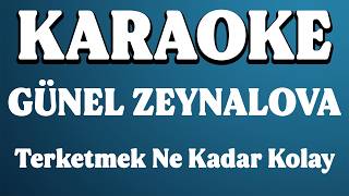 Günel Zeynalova - Terketmek Ne Kadar Kolay Karaoke