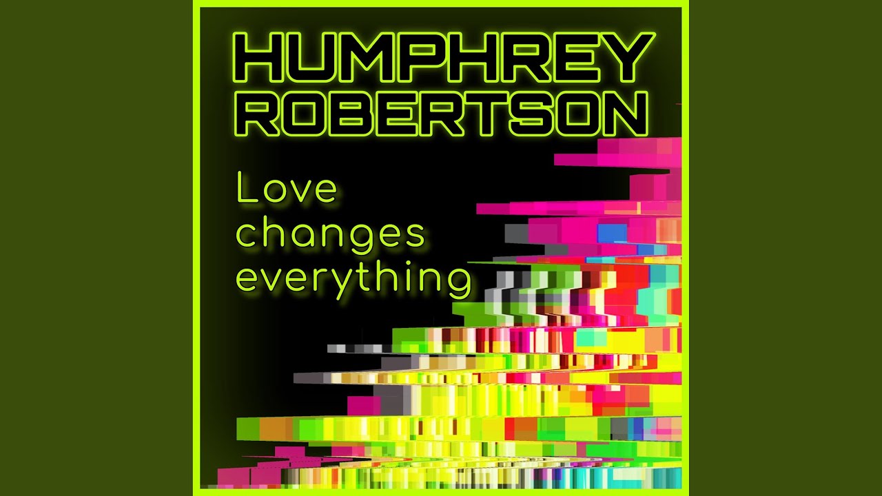 Love Changes Everything (Extended Version)