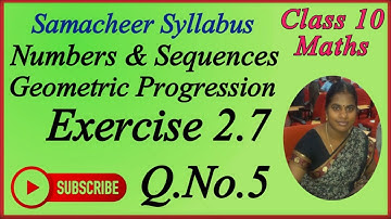 10th Maths | Chapter 2 | Numbers & Sequences | Geometric Progression | Ex 2.7 - Q.No.5
