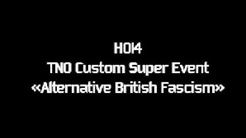 HOI 4 TNO Custom Super Event: "Alternative British Fascism"