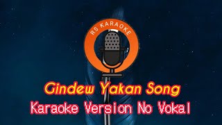 Yakan Song GINDEW karaoke Version No vokal