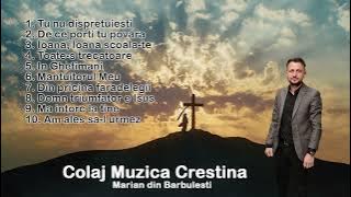 Marian din Barbulesti - Colaj Muzica Crestina