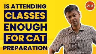 CAT Prep Beyond Classes | CAT 2024 Prep Tips | 2IIM CAT Preparation