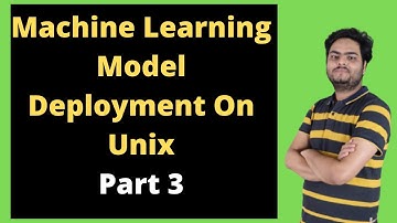 Machine Learning Model Deployment On Unix Part 3 | Machine learning Model Deployment