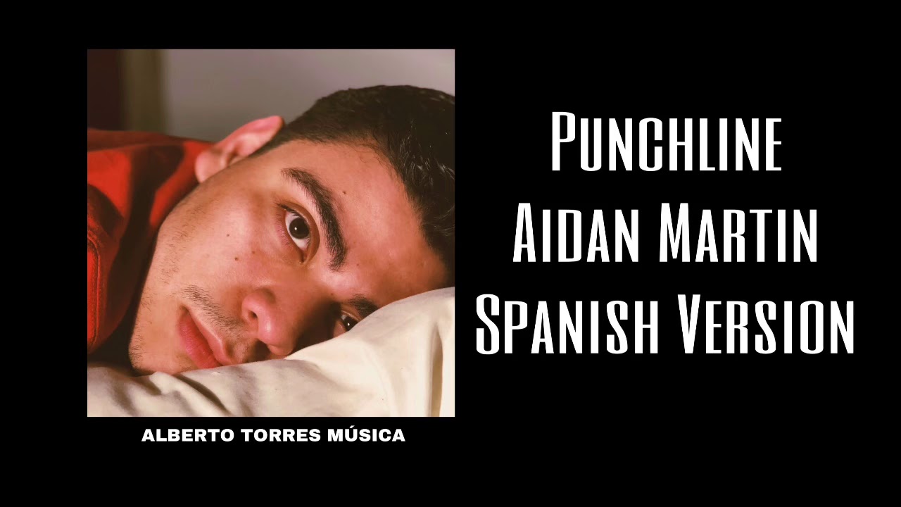 Punchline Aidan Martin [ Spanish Version ] YouTube