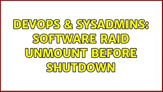 Celebrity DevOps & SysAdmins: Software RAID unmount before shutdown Wealth