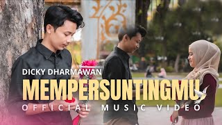 Dicky Dharmawan - Mempersuntingmu