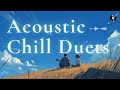【Playlist】Acoustic Chill Duets for Relax &amp; Study