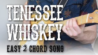 Video thumbnail of "Tennessee Whiskey - Easy 2 Chord Song! - Rhythm + Lead Guitar | Chris Stapleton"