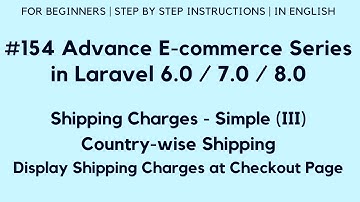 #154 Laravel 8 E-commerce | Shipping Charges - Simple (III) | Countrywise | Display at Checkout Page