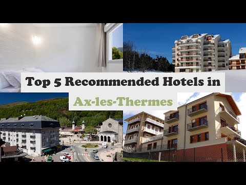 Top 5 Recommended Hotels In Ax-les-Thermes | Top 5 Best 3 Star Hotels In Ax-les-Thermes