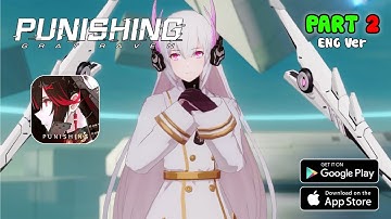 PUNISHING: GRAY RAVEN Gameplay Walkthrough Part 2 (Android,IOS)