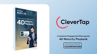 CleverTap’s Investor Engagement Reimagined: Introducing the 4D Maturity Playbook