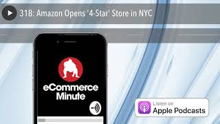 318: Amazon Opens '4-Star' Store in NYC