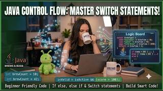 5. Java Control Flow: Master Switch Case in 10 minutes | If else, Switch break, switch statements