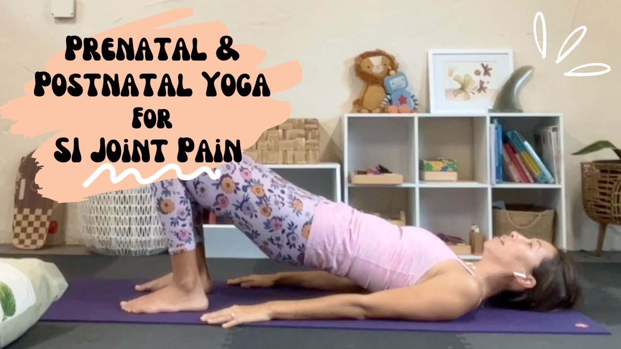 Prenatal and Postnatal Friendly Yoga for SI joint pain, Hip Pain Relief