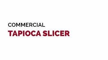 Commercial Tapioca Slicer