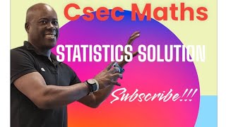 CXC|CSEC|MATHS STATISTICS 2024 Exam Part 5 Paper 2(CXC CSEC PAPER 2 CUMULATIVE FREQUENCY )
