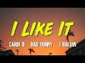 Cardi B - I Like It ft. Bad Bunny & J Balvin (Lyrics, Video)