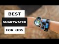 TOP 5 Best Smartwatches for Kids