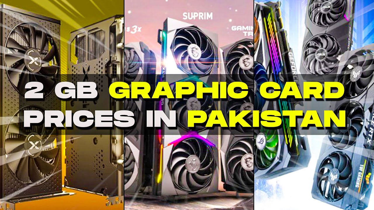 Graphics Card Price In Pakistan 2 GB Graphics Card Price GPU Prices