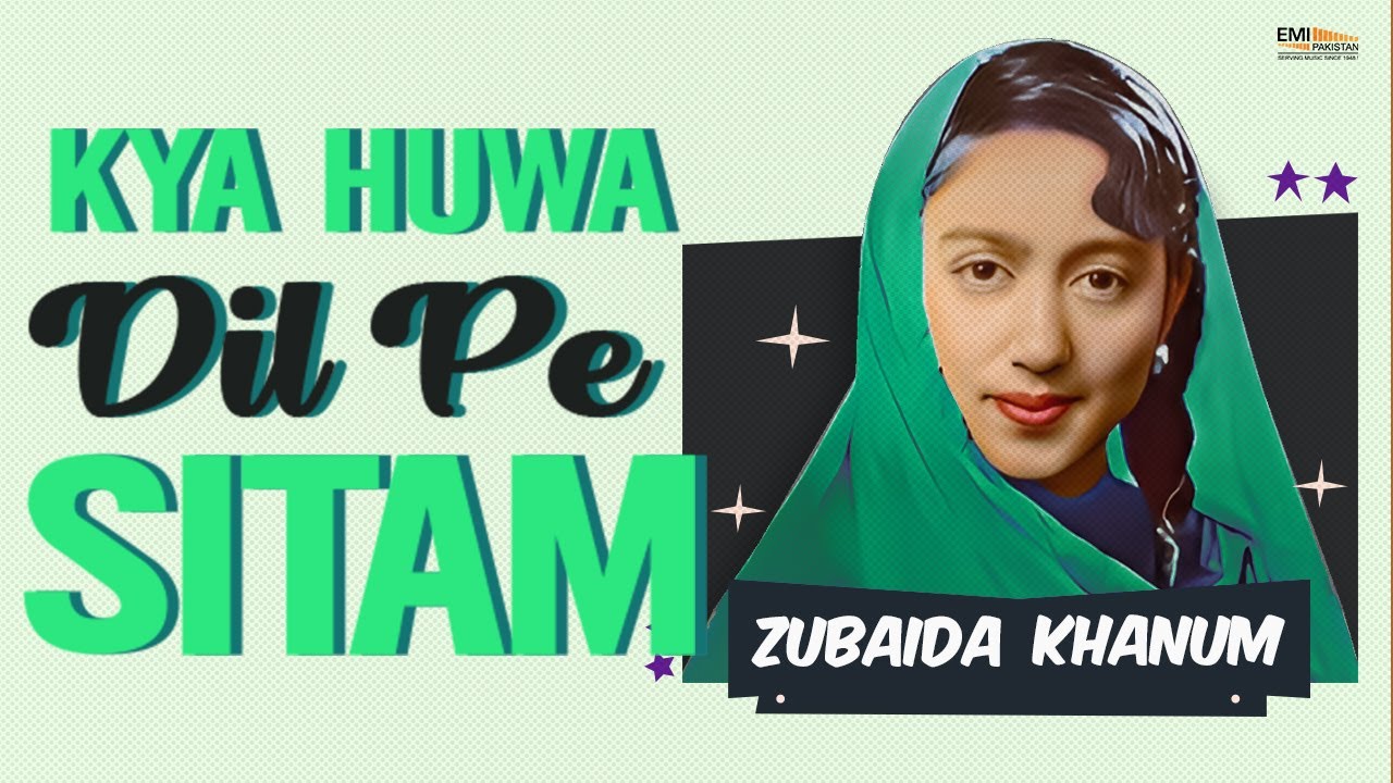 Kya Huwa Dil Pe Sitam Zubaida Khanum EMIPakistanOfficial video