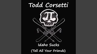 Watch Todd Corsetti Idaho Sucks tell All Your Friends video