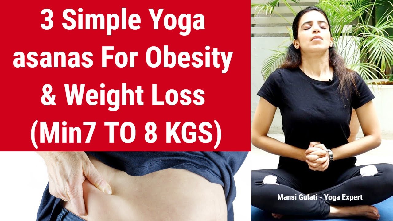 3 Easy Yoga Poses For Obesity and Weight Loss Yoga Asanas To Reduce