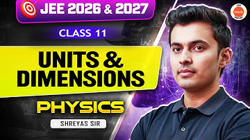 Class 11 | JEE 2026 & 2027 | Units & Dimensions | Physics |  Shreyas Sir | V JEE English