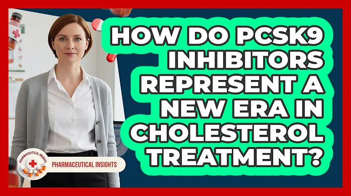How Do PCSK9 Inhibitors Represent A New Era In Cholesterol Treatment? - Pharmaceutical Insights