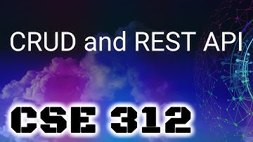 [CSE 312] CRUD and REST API (Wednesday, September 14, 2022)