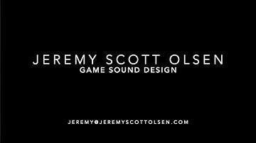 Jeremy Scott Olsen: game sound design reel - January 2021