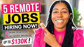 Remote Jobs Hiring This Week! Work From Home Jobs Paying Up to $130,000