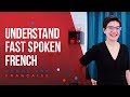 Spoken French - Understand Fast Spoken French