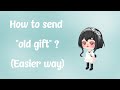 HOW TO SEND "OLD GIFT" 2020? IN A MORE EASIER WAY!