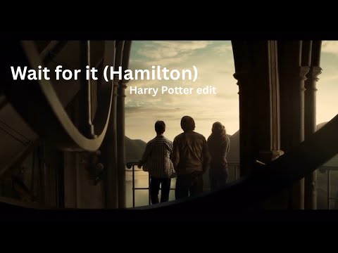 Hermione, Ron & Harry || Wait for it (Hamilton)