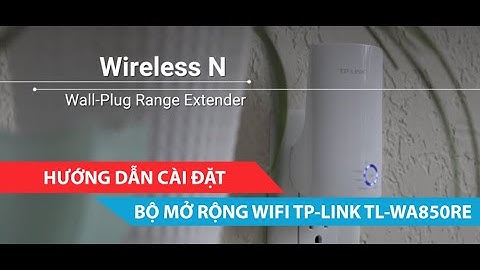 Hướng dẫn cấu hình wifi router tl wa850re