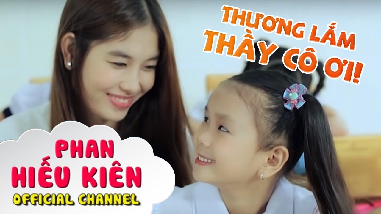 Thương Lắm Thầy Cô Ơi! – Bé Phan Hiếu Kiên