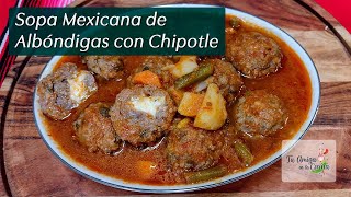 Sopa Mexicana de Albóndigas con Chipotle