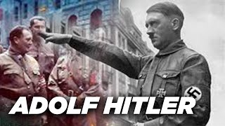 Adolf Hitler: The Rise And Fall Of History's Worst Dictator