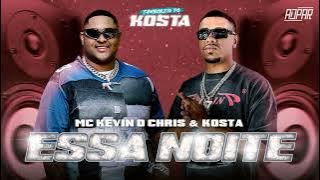 MC Kevin o Chris e KOSTA - Essa Noite (Áudio Oficial)