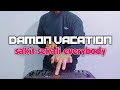 DJ DAMON VACATION - Come On Baby Let Me Tell You One More Time X Sakit Sekali Every Body