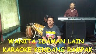 WANITA IDAMAN LAIN WIL KARAOKE KENDANG RAMPAK