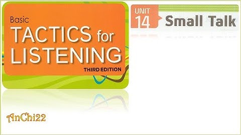 Unit 14 Small talk - Tactics For Listening Basic