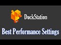 Best performance settings for duckstation ps1 emulator